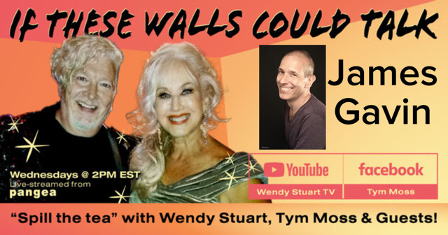 James Gavin Guests On “If These Walls Could Talk” With Hosts Wendy Stuart and Tym Moss 1/26/22