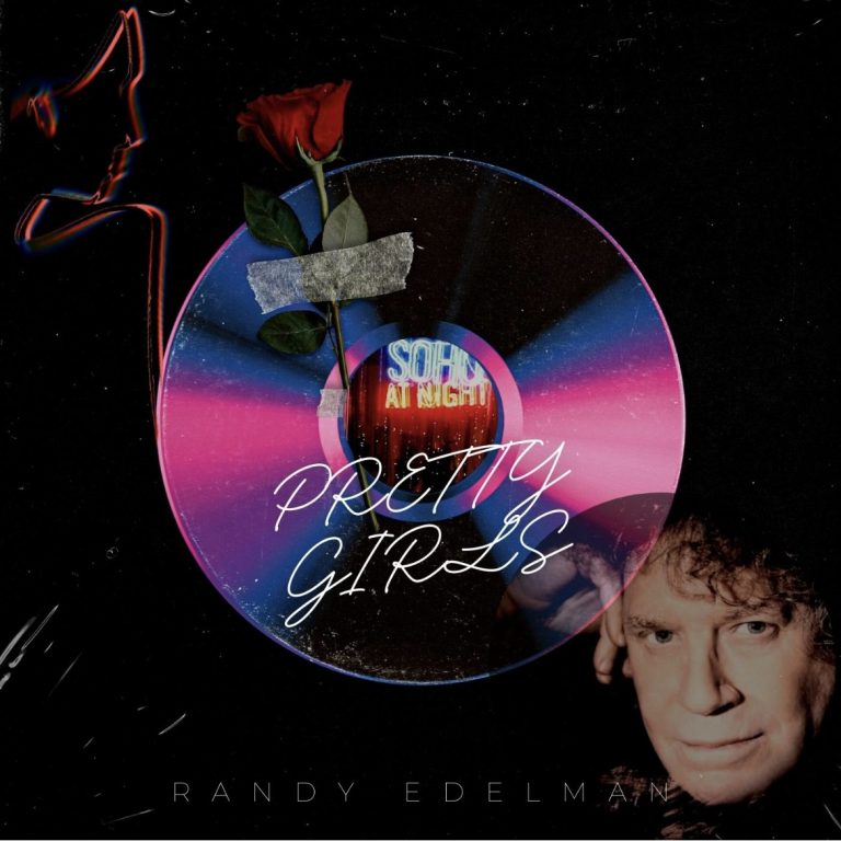 Composer Randy Edelman’s New Single “Pretty Girls” (Can Be Dangerous) Now Available Worldwide via Tribeca Records 