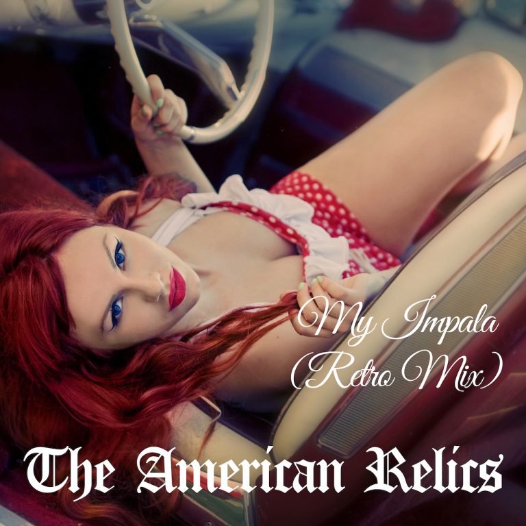 THE AMERICAN RELICS  Highly Anticipated New Single “My Impala” Now Available Worldwide On Tribeca Records