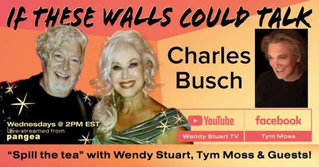 Charles Busch Guests On “If These Walls Could Talk” With Hosts Wendy Stuart and Tym Moss Wednesday, November 22nd, 2023