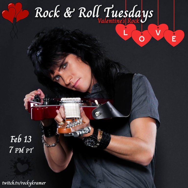 Rocky Kramer’s Rock & Roll Tuesdays Presents “Valentine’s Rock” On Tuesday February 13th, 2024, 7 PM PT on Twitch