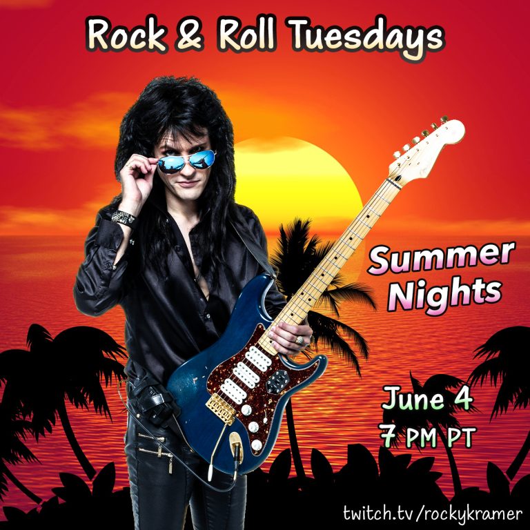 Rocky Kramer’s Rock & Roll Tuesdays Presents “Summer Nights” On Tuesday June 4th, 2024, 7 PM PT on Twitch